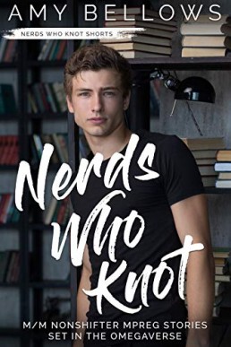 Nerds Who Knot Shorts (Book 2.5 and Bonus scenes)