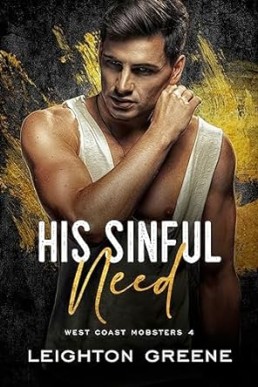 His Sinful Need (West Coast Mobsters #4)