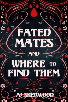 Fated Mates and Where to Find Them (Fated Mates 2)