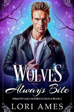 Wolves Always Bite (Willow Lake Supernaturals 2)