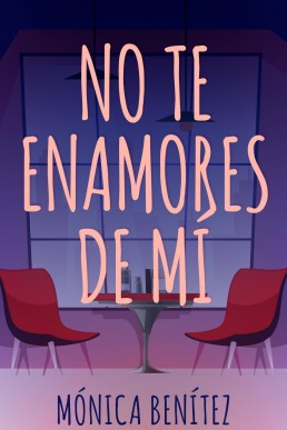 No te enamores de mí (Spanish Edition)