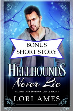 Hellhounds Never Lie - A Fiery Homecoming (Willow Lake Supernaturals 1.5)