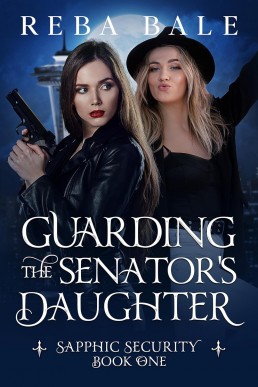 Guarding the Senator's Daughter (Sapphic Security Book 1)