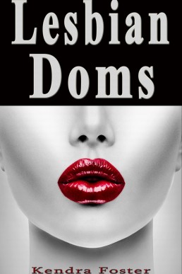 Lesbian Doms: 10 Women Describe Their Most Memorable Lesbian Domination Experience