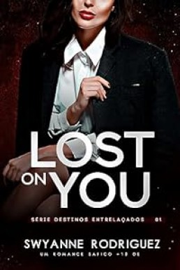 Lost On You (Destinos Entrelaçados Livro 1) (Portuguese Edition)