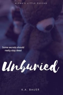 Unburied (Alpha's Little Psycho 2)