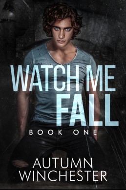 Watch Me Fall (Book 1)