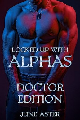 Locked Up With Alphas: Doctor Edition