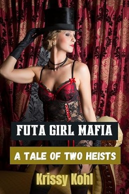 Futa Girl Mafia: A Tale of two Heists