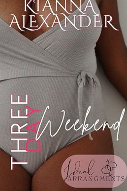 Three Day Weekend (Ideal Arrangements Book 2)