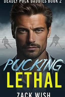 Pucking Lethal (Deadly Puck Daddies 2)