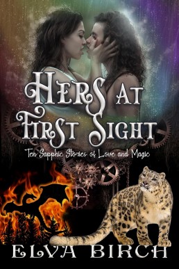 Hers at First Sight: Ten Sapphic Stories of Love and Magic (Birch Hearts)