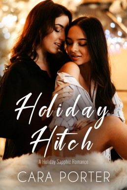 Holiday Hitch: A Sapphic Holiday Romance (Small Town Sapphics Book 4)