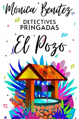 El pozo (Detectives pringadas nº 2) (Spanish Edition)