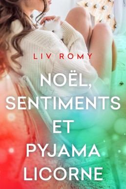 Noël, sentiments et pyjama licorne: une romance lesbienne de Noël (French Edition)