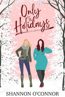 Only for the Holidays: A Fake Relationship Holiday Rom-Com (Seasons of Seaside Book 3)