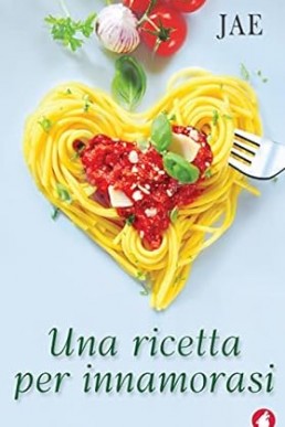 Una ricetta per innamorarsi (Italian Edition)