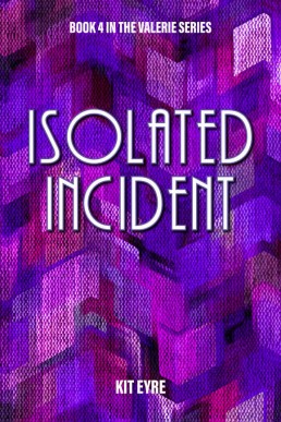 Isolated Incident (Valerie Series Book 4)