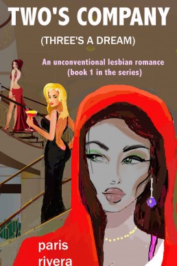 Two's Company (Three's a Dream): An Unconventional Lesbian Romance (book 1 in the series): A very steamy tale