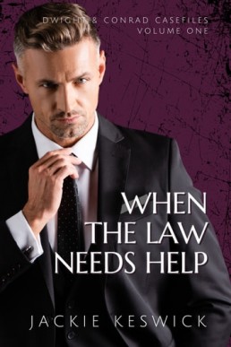 When the Law Needs Help (Dwight & Conrad Casefiles 1)