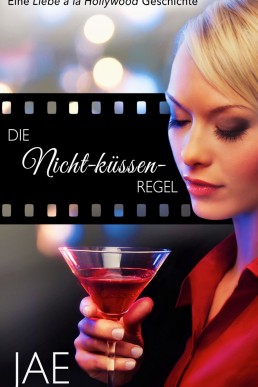 Die Nicht-küssen-Regel (The Hollywood Series, #0.5) (German Edition)