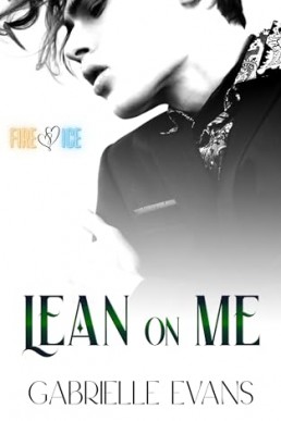 Lean on Me (Fire & Ice 1)