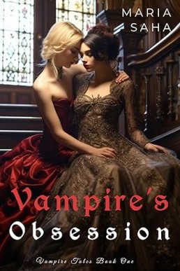 Vampire's Obsession (Book One): A Steamy Lesbian Paranormal Romance Series (Vampire Tales: Series Three 1)