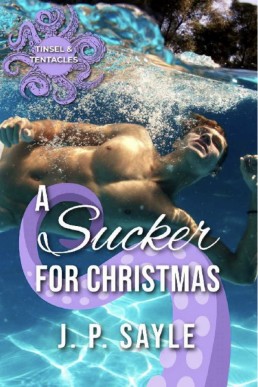 A Sucker for Christmas (Tinsel and Tentacles 4)