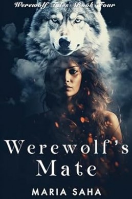 Werewolf's Mate (Book Four): A Steamy Fated Mates Lesbian Paranormal Romance (Werewolf Tales: Series One 4)