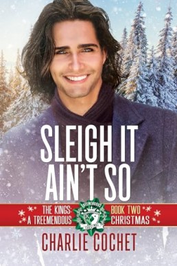 Sleigh It Ain’t So (The Kings: A Treemendous Christmas 2)