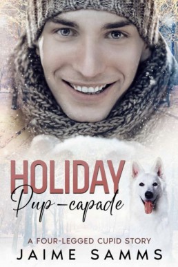 Holiday Pup-capade (Four-legged Cupid 1)