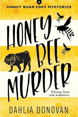 Honey Bee Murder (Honey Bear Cosy Mysteries Book 2)