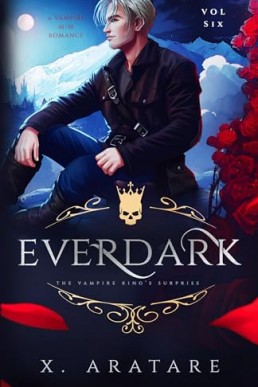 The Vampire King’s Surprise (Ever Dark Volume 6)