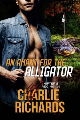 An Amant for the Alligator (Shifter’s Regime 14)