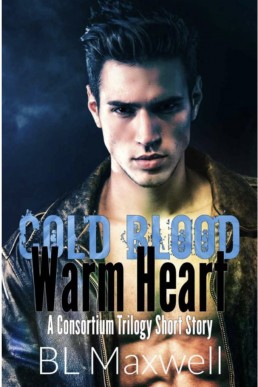 Cold Blood Warm Heart (Consortium Trilogy 2.5)