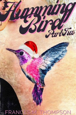 Hummingbird: Part Two (Birds and Butterflies #1.5)