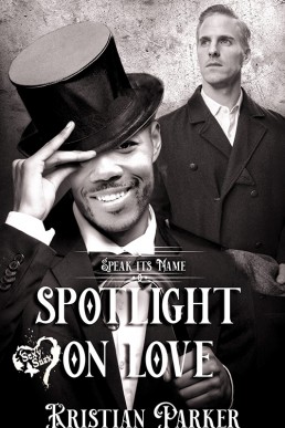 Spotlight on Love (Speak It’s Name 3)