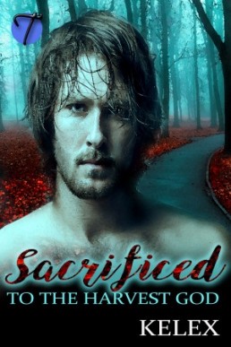 Sacrificed to the Harvest God (Sacrificed #1)