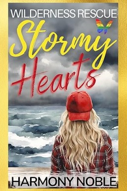 STORMY HEARTS (Wilderness Rescue #4) (1st Edition 2023)