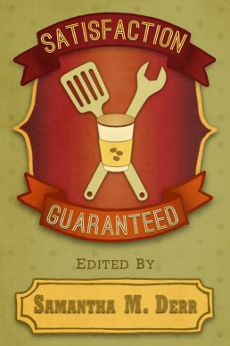 Satisfaction Guaranteed (Anthology)