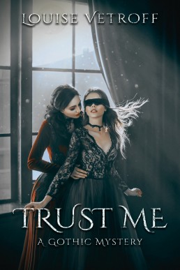 Trust Me: A Gothic Mystery