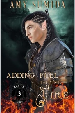 Adding Fuel to the Fire (The Wraith Lords 3)