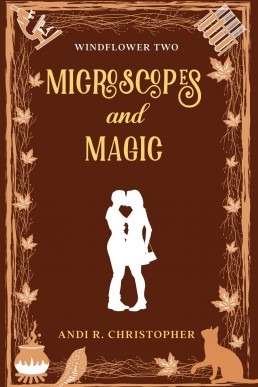 Microscopes and Magic (Windflower #2)