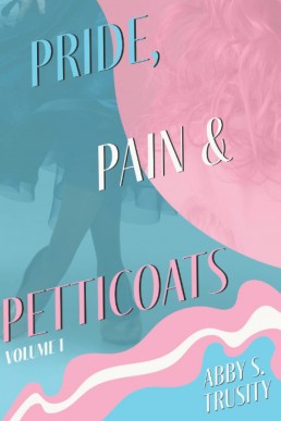 Pride, Pain & Petticoats: Volume 1