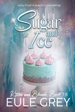 Sugar and Ice (Kitten and Blonde #1.5)