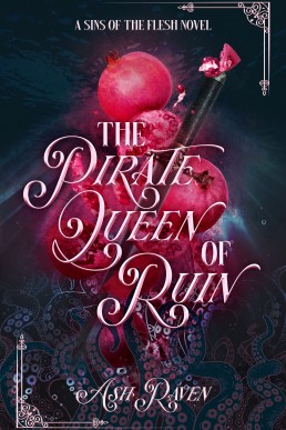 The Pirate Queen of Ruin: A Sins of The Flesh Novel