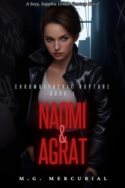 Naomi & Agrat: A Sexy Sapphic Urban Fantasy Novel (Chromospheric Rupture Book 1)