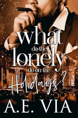 What Do the Lonely Do On the Holidays (Revised Ed., 2023)