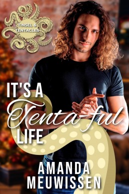 It’s a Tenta-ful Life (Tinsel and Tentacles)