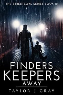 FINDERS KEEPERS - AWAY: Book 12 (STREETBOYS SERIES)